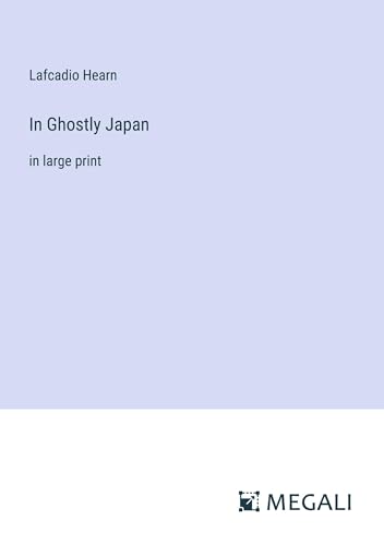 In Ghostly Japan: in large print von Megali Verlag